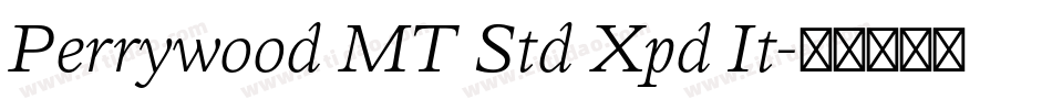 Perrywood MT Std Xpd It字体转换
